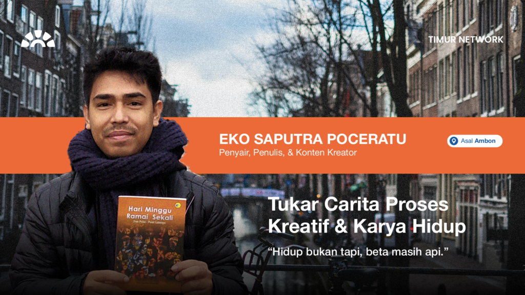 Menulislah supaya kamu hidup dan menjadi berguna – Eko Saputra Poceratu
