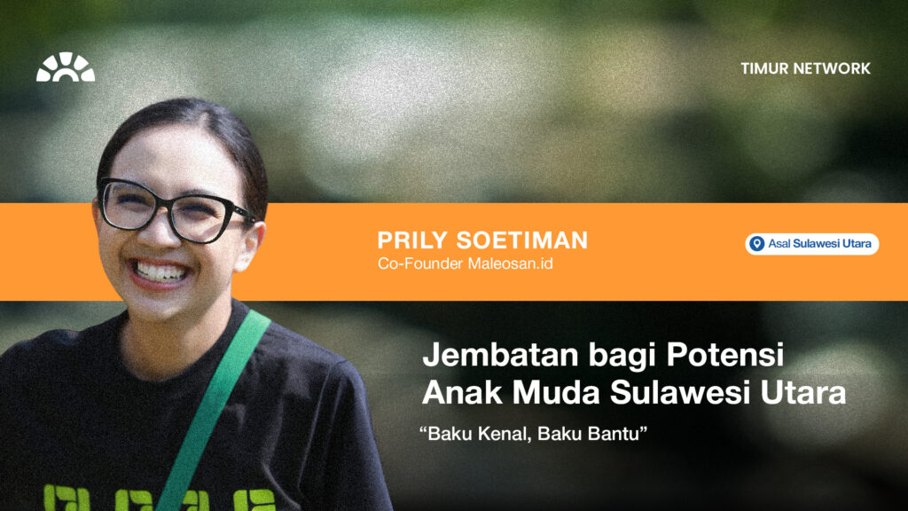 Jembatan bagi Potensi Anak Muda Sulawesi Utara – Prily Soetiman